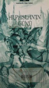 Alpaslan'ın Günü / Malazgirt Şafağı