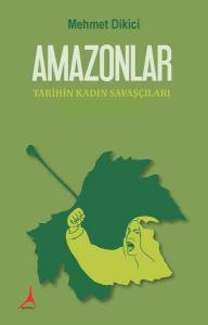 Amazonlar-Tarihin Kadın Savaşçıları