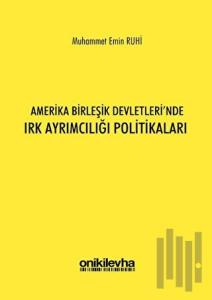 Amerika Birleşik Devletleri'nde Irk Ayrımcılığı Politikaları