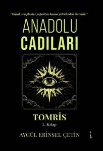 Anadolu Cadıları Tomris - 1.Kitap