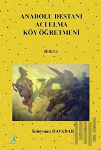 Anadolu Destanı Acı Elma Köy Öğretmeni