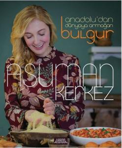 Anadolu'dan Dünyaya Armağan Bulgur (Ciltli)