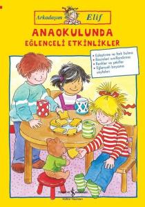 Anaokulunda Eğlenceli Etkinlikler-Arkadaşım Elif