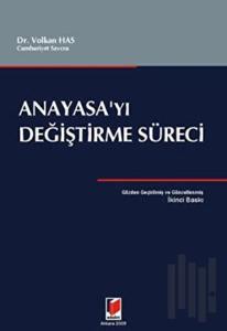 Anayasa’yı Değiştirme Süreci