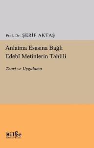 Anlatma Esasına Bağlı Edebi Metinlerin Tahlili - Teori ve Uygulama