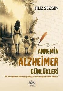 Annemin Alzheimer Günlükleri