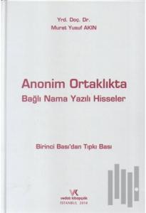 Anonim Ortaklıkta Bağlı Nama Yazılı Hisseler (Ciltli)