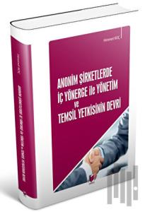 Anonim Şirketlerde İç Yönerge ile Yönetim ve Temsil Yetkisinin Devri