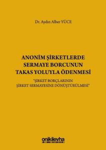 Anonim Şirketlerde Sermaye Borcunun Takas Yoluyla Ödenmesi (Ciltli)