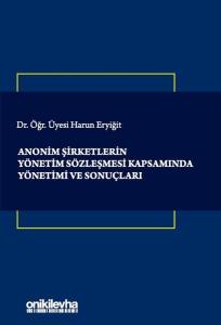 Anonim Şirketlerin Yönetim Sözleşmesi Kapsamında Yönetimi ve Sonuçları (Ciltli)