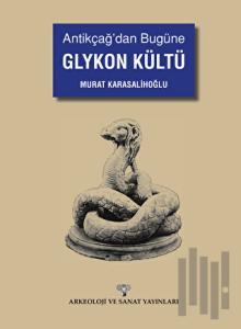 Antikçağ'dan Bugüne Glykon Kültü