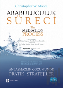 Arabuluculuk Süreci: Anlaşmazlık Çözümünde Pratik Stratejiler - The Mediation Process: Practical Strategies for Resolving (Ciltli)