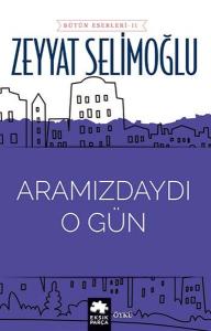 Aramızdaydı O Gün - Bütün Eserleri 11