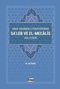 Arap Grameri Literatüründe Sa'leb ve El-Mecalis Adlı Eseri