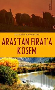 Aras’tan Fırat’a Kösem