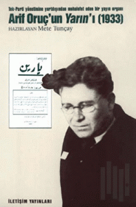 Arif Oruç’un Yarın’ı (1933) Tek-Parti Yönetimine Yurtdışından Muhalefet Eden Bir Yayın Organı