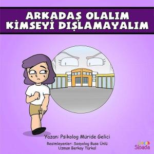 Arkadaş Olalım Kimseyi Dışlamayalım: Güçlüklerle Baş Edebilirim Serisi 3.Kitap
