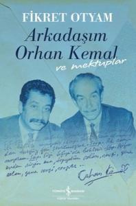 Arkadaşım Orhan Kemal ve Mektupları (Ciltli)