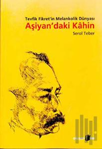 Aşiyan’daki Kahin Tevfik Fikret’in Melankolik Dünyası