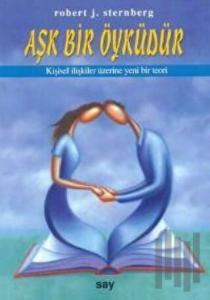 Aşk Bir Öyküdür Kişisel İlişkiler Üzerine Yeni Bir Teori