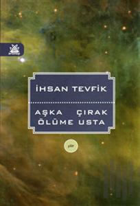 Aşka Çırak Ölüme Usta