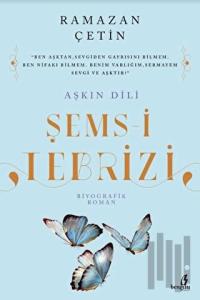 Aşkın Dili Şems-i Tebrizi