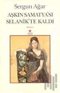 Aşkın Samatya’sı Selanik’te Kaldı