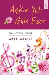 Aşkın Yeli Güle Eser