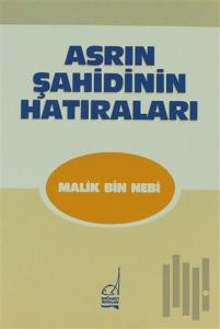 Asrın Şahidinin Hatıraları