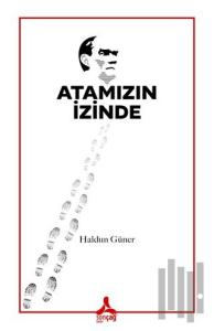 Atamızın İzinde