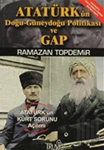 Atatürk’ün Doğu-Güneydoğu Anadolu Politikası ve GAP