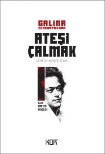 Ateşi Çalmak 1-Karl Marx'ın Gençliği