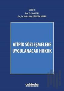 Atipik Sözleşmelere Uygulanacak Hukuk (Ciltli)