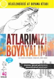 Atlarımızı Boyayalım - Bilgilendirici At Boyama Kitabı