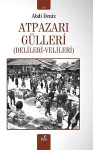 Atpazarı Gülleri (Delileri - Velileri)