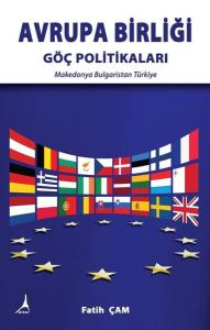 Avrupa Birliği - Göç Politikaları: Makedonya - Bulgaristan - Türkiye