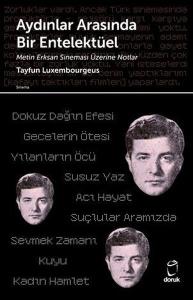 Aydınlar Arasında Bir Entelektüel - Metin Erksan Sineması Üzerine Notlar