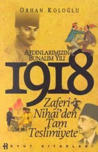 Aydınlarımızın Bunalım Yılı - 1918 (Ciltli)