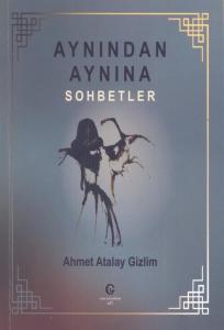 Aynından Aynına Sohbetler