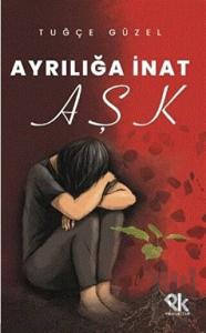 Ayrılığa İnat Aşk