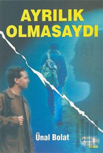 Ayrılık Olmasaydı
