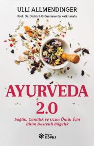 Ayurveda 2.0 Sağlık Canlılık ve Uzun Ömür İçin Bilim Destekli Bilgelik