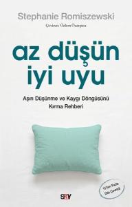 Az Duşun İyi Uyu - Aşırı Duşunme ve Kaygı Döngusunu Kırma Rehberi
