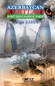 Azerbaycan Kurtları Bakü’den Paris’e Takip