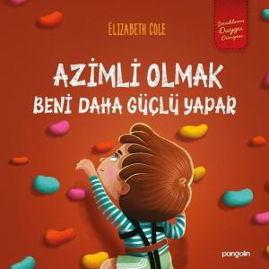 Azimli Olmak Beni Daha Güçlü Yapar