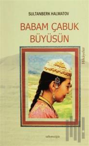 Babam Çabuk Büyüsün