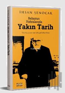 Babamın Hatıralarıyla Yakın Tarih