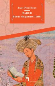 Babur-Büyük Moğolların Tarihi
