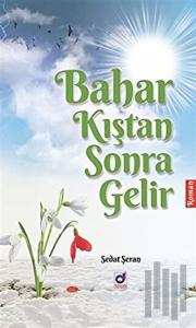 Bahar Kıştan Sonra Gelir