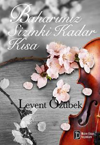 Baharımız Sizinki Kadar Kısa